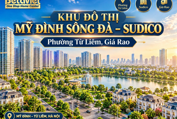 Khu Đô Thị Mỹ Đình Sông Đà – Sudico: Phường Từ Liêm, Giá Rao