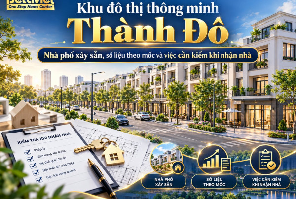 Khu đô thị thông minh Thành Đô: nhà phố xây sẵn, số liệu theo mốc và việc cần kiểm khi nhận nhà