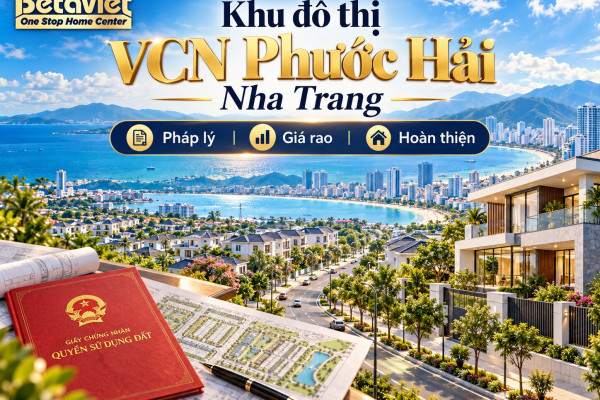 Khu đô thị VCN Phước Hải: pháp lý, giá rao và góc nhìn hoàn thiện nhà
