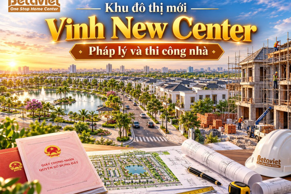 Khu đô thị mới Khu đô thị Vinh New Center: pháp lý và thi công nhà