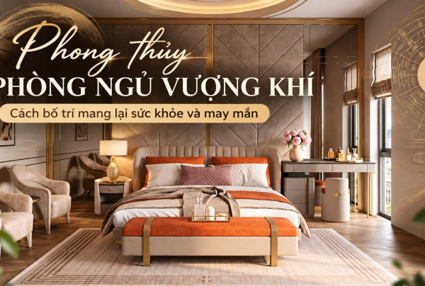 Phong thủy phòng ngủ vượng khí: Cách bố trí mang lại sức khỏe và may mắn